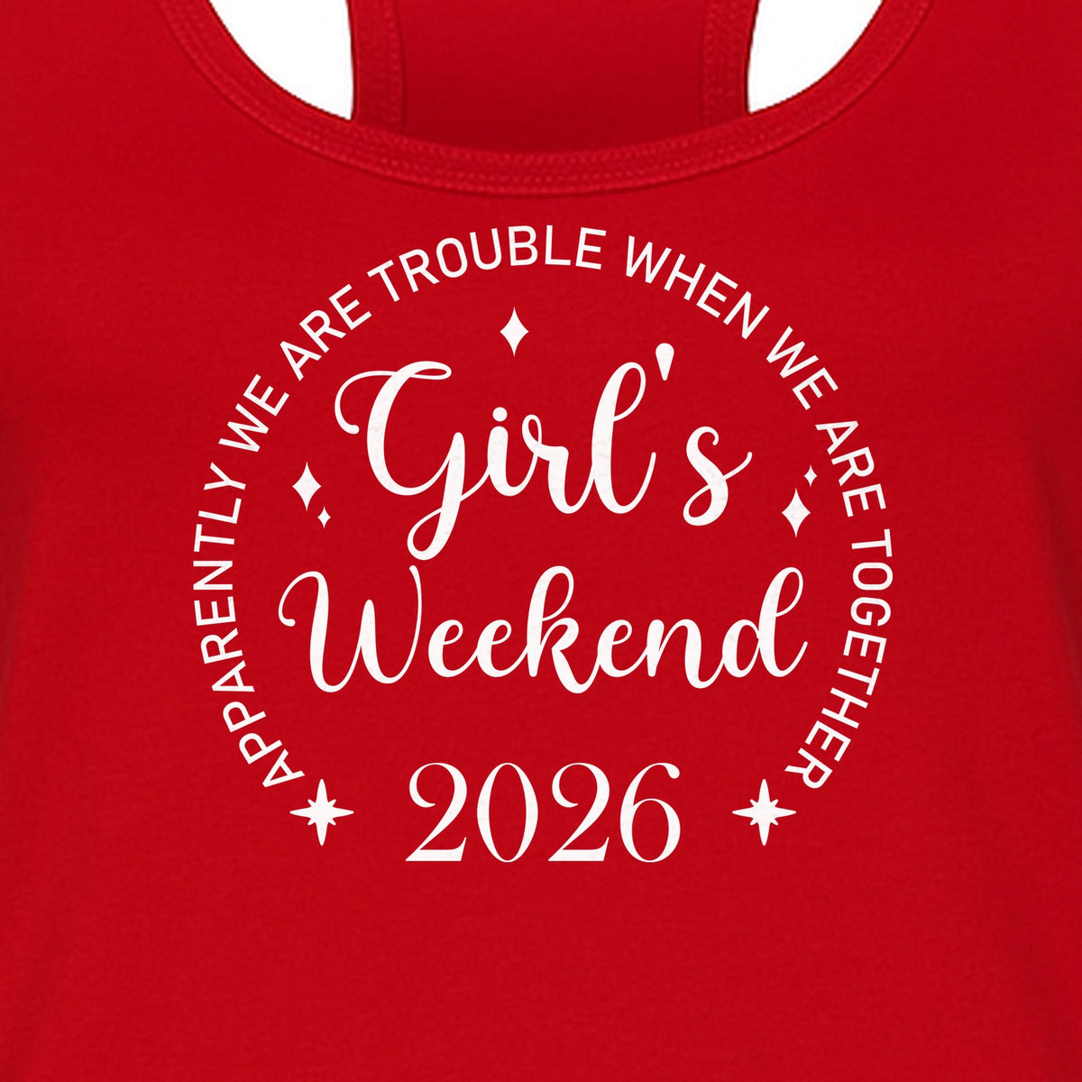 Girls Weekend 2026 Women's Racerback Tank Top, Apparently We Are Trouble Together Funny Vacation Outfit