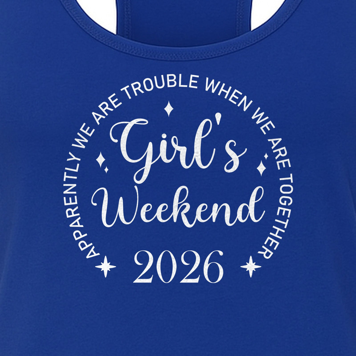 Girls Weekend 2026 Women's Racerback Tank Top, Apparently We Are Trouble Together Funny Vacation Outfit
