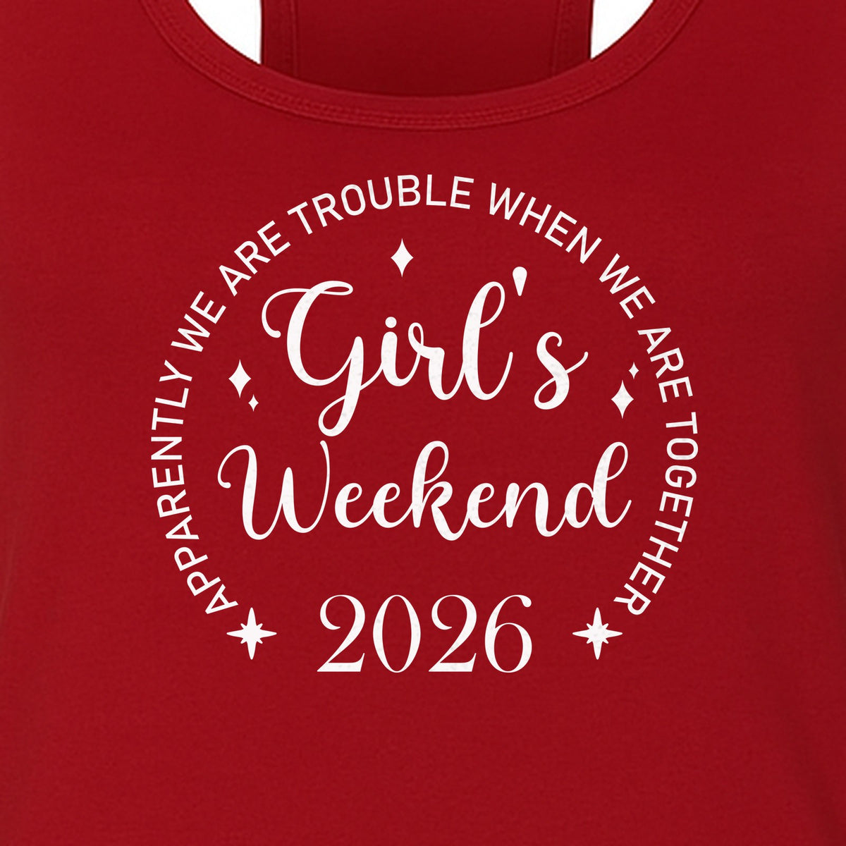 Girls Weekend 2026 Women's Racerback Tank Top, Apparently We Are Trouble Together Funny Vacation Outfit