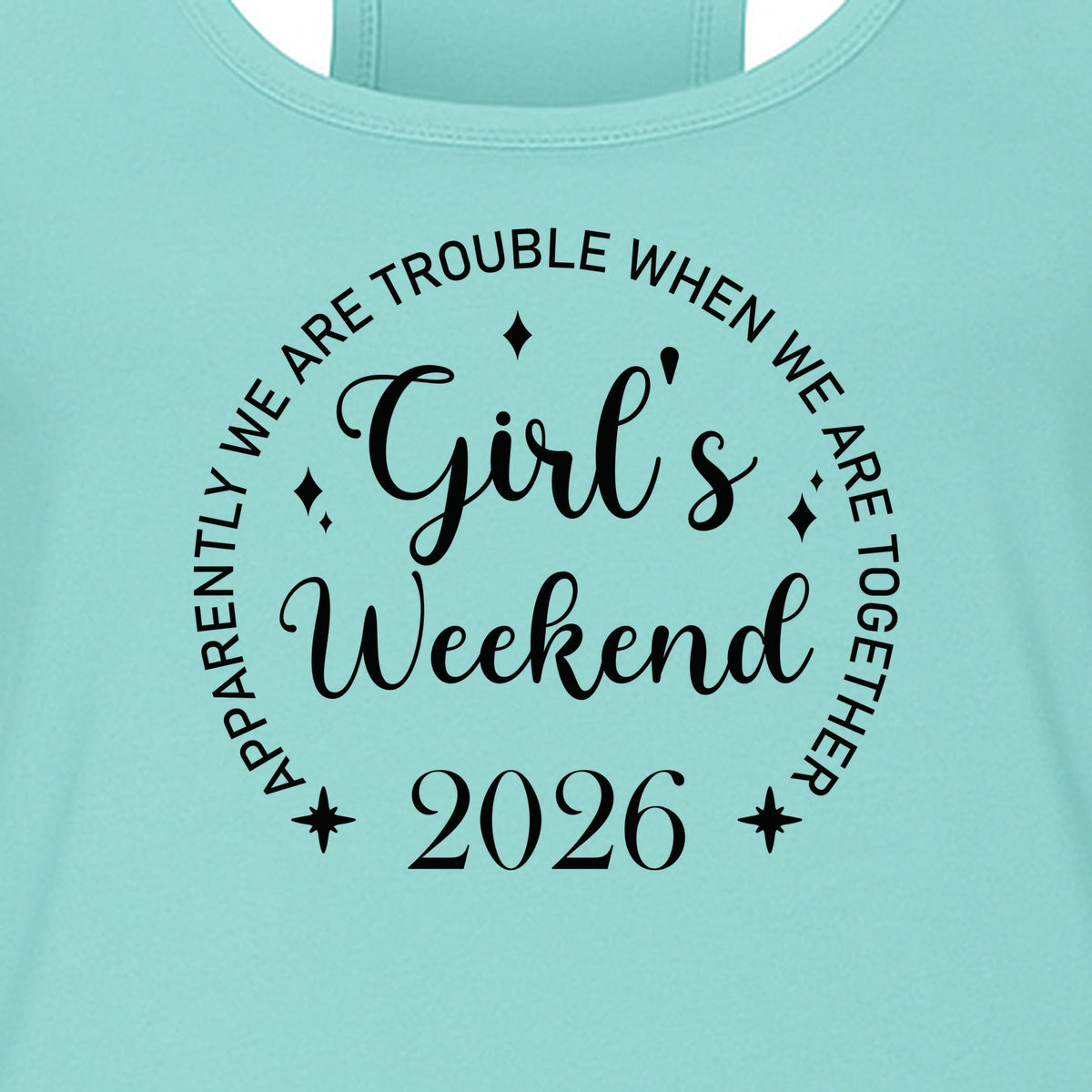 Girls Weekend 2026 Women's Racerback Tank Top, Apparently We Are Trouble Together Funny Vacation Outfit