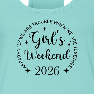 Girls Weekend 2026 Women's Racerback Tank Top, Apparently We Are Trouble Together Funny Vacation Outfit