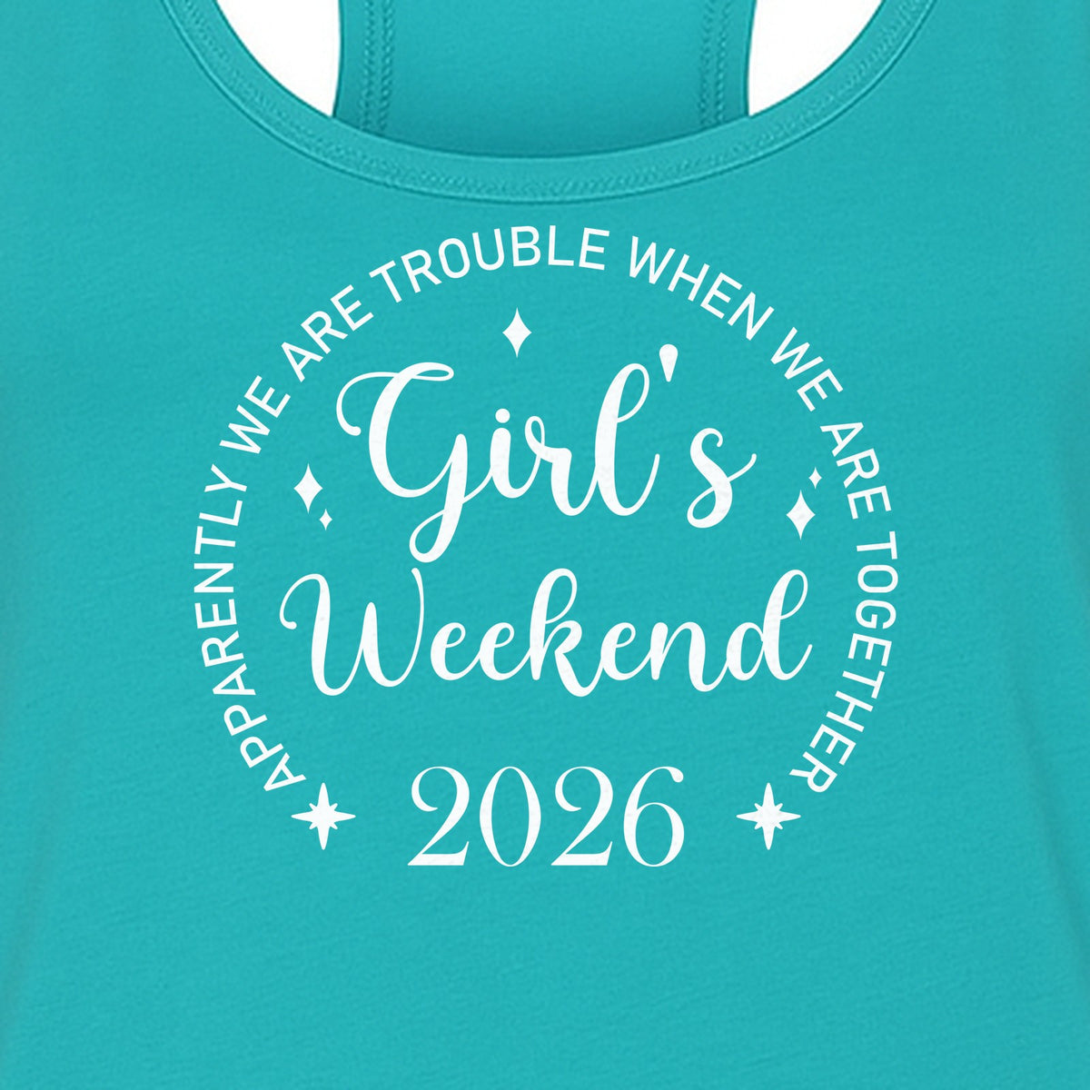 Girls Weekend 2026 Women's Racerback Tank Top, Apparently We Are Trouble Together Funny Vacation Outfit