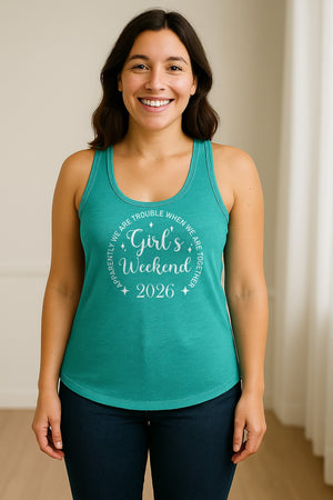 Girls Weekend 2026 Women's Racerback Tank Top, Apparently We Are Trouble Together Funny Vacation Outfit