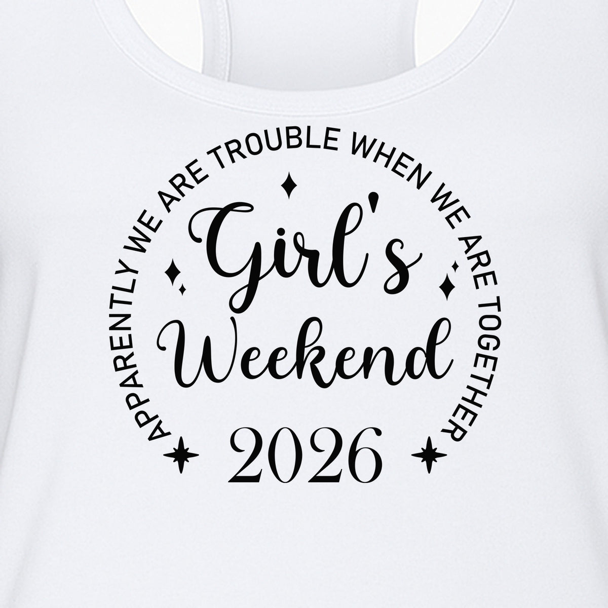 Girls Weekend 2026 Women's Racerback Tank Top, Apparently We Are Trouble Together Funny Vacation Outfit