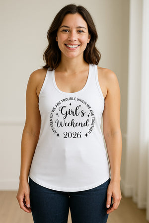 Girls Weekend 2026 Women's Racerback Tank Top, Apparently We Are Trouble Together Funny Vacation Outfit