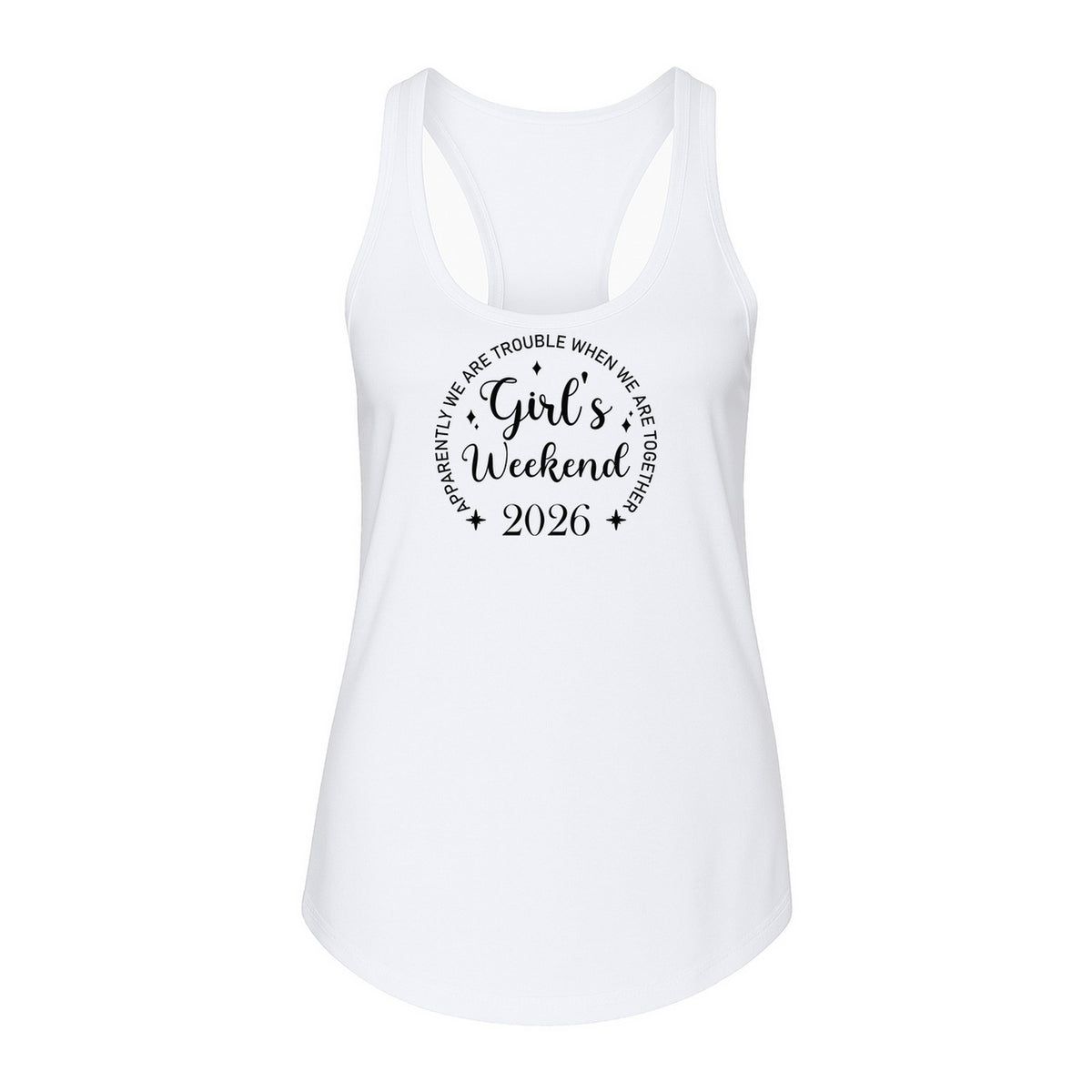 Girls Weekend 2026 Women's Racerback Tank Top, Apparently We Are Trouble Together Funny Vacation Outfit