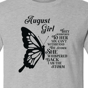 August Girl T-Shirt, Butterfly Storm Quote Design for Birthday Gifts and Fierce Women