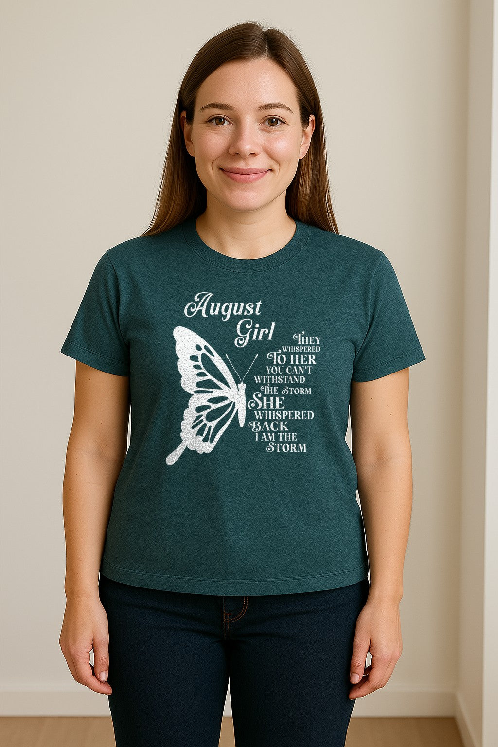 August Girl T-Shirt, Butterfly Storm Quote Design for Birthday Gifts and Fierce Women