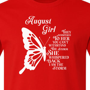August Girl T-Shirt, Butterfly Storm Quote Design for Birthday Gifts and Fierce Women