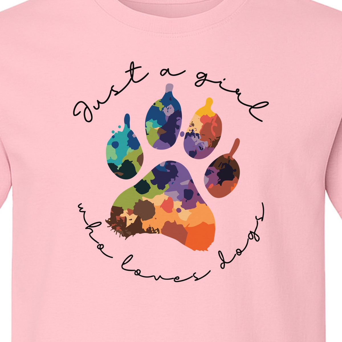 Just a Girl Who Loves Dogs T-Shirt, Colorful Paw Print Design for Puppy Moms and Pet Parents