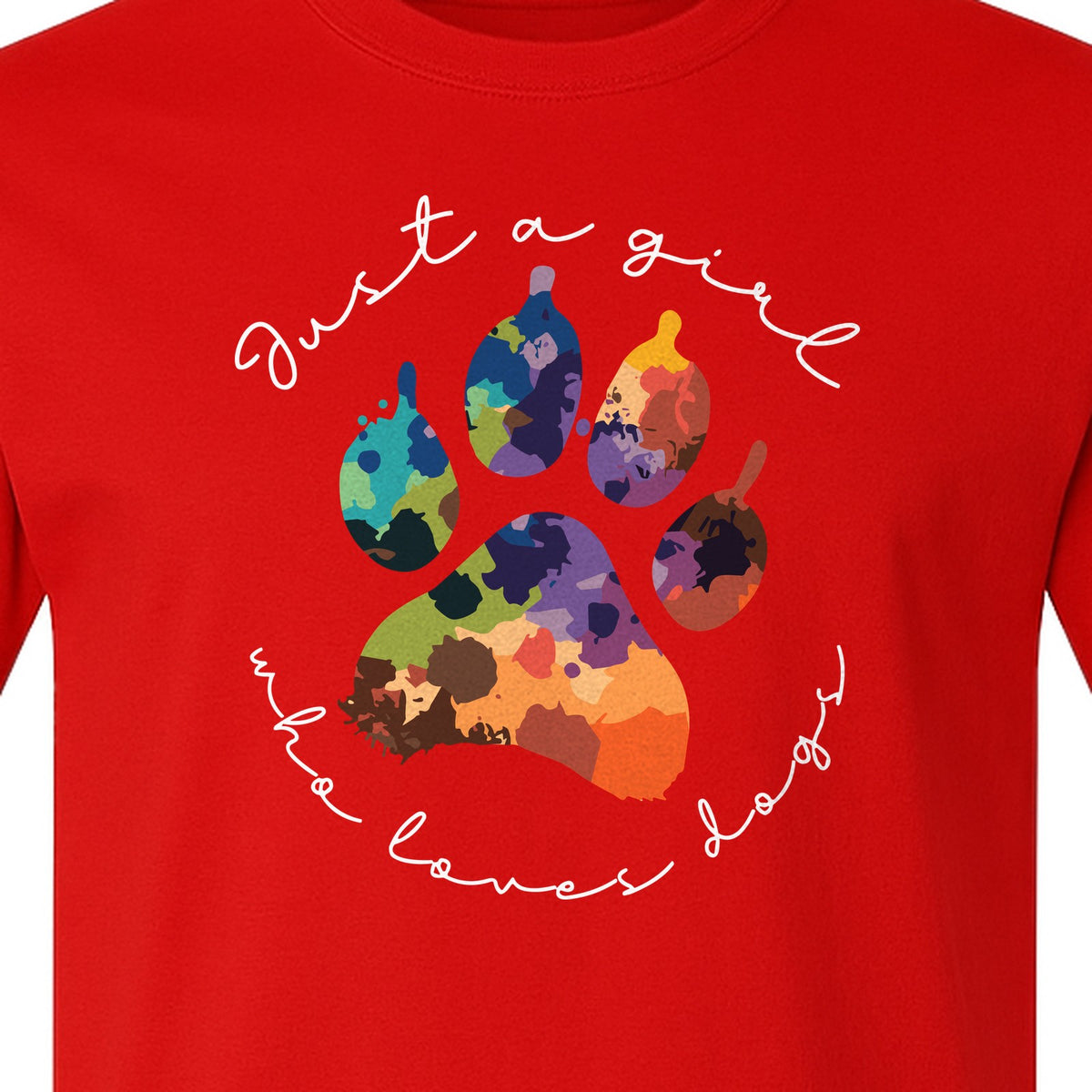Just a Girl Who Loves Dogs T-Shirt, Colorful Paw Print Design for Puppy Moms and Pet Parents