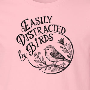 Bird T-Shirt, Easily Distracted By Birds Sketch Design for Birdwatchers and Nature Lovers