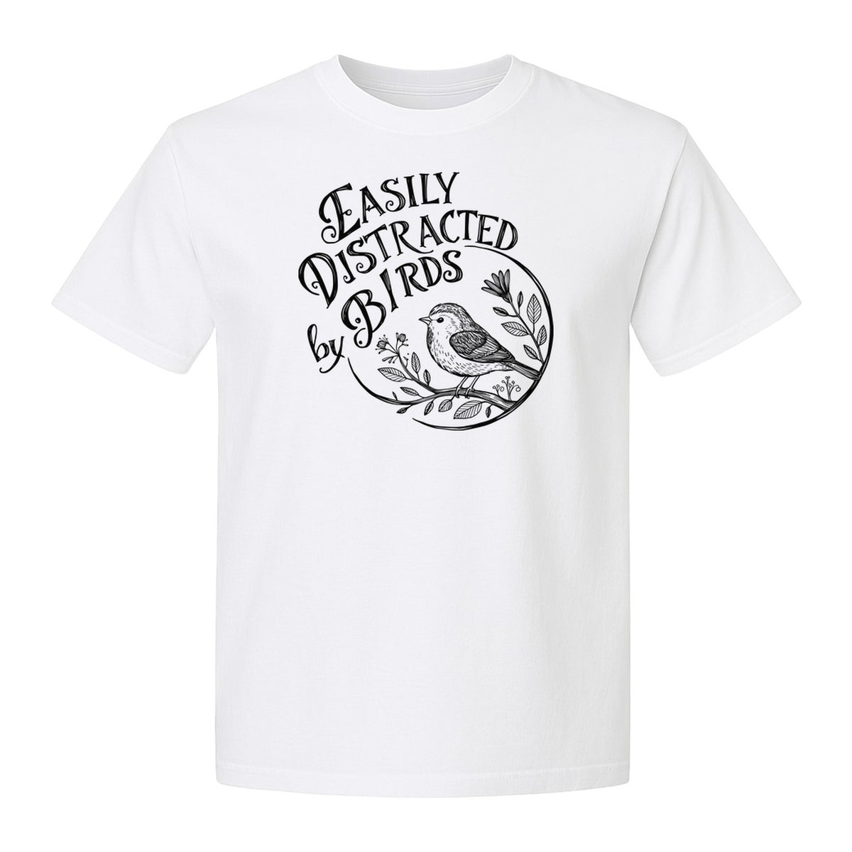 Bird T-Shirt, Easily Distracted By Birds Sketch Design for Birdwatchers and Nature Lovers