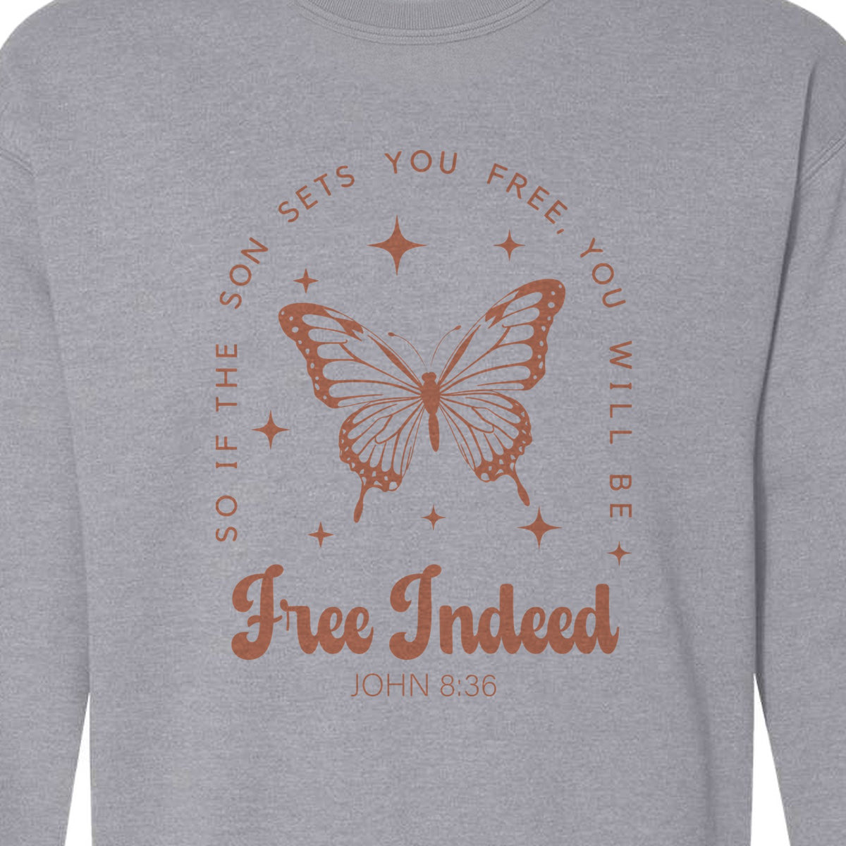 Free Indeed Sweatshirt, John 8:36 Butterfly Scripture Design for Faithful Believers