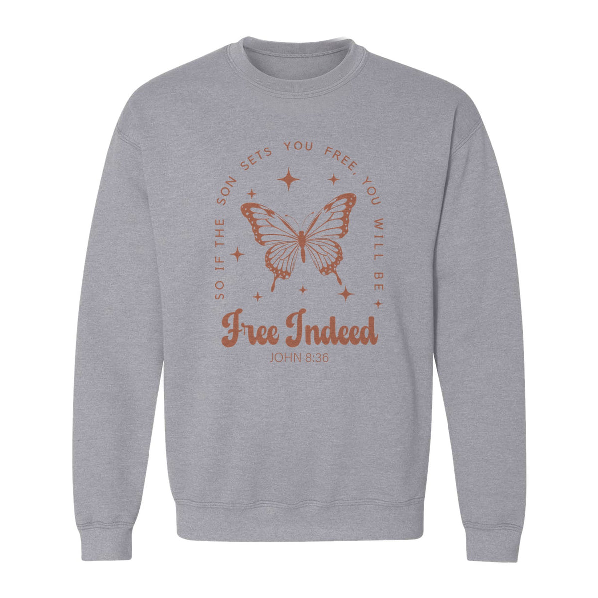 Free Indeed Sweatshirt, John 8:36 Butterfly Scripture Design for Faithful Believers
