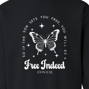 Free Indeed Sweatshirt, John 8:36 Butterfly Scripture Design for Faithful Believers