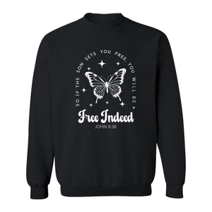 Free Indeed Sweatshirt, John 8:36 Butterfly Scripture Design for Faithful Believers