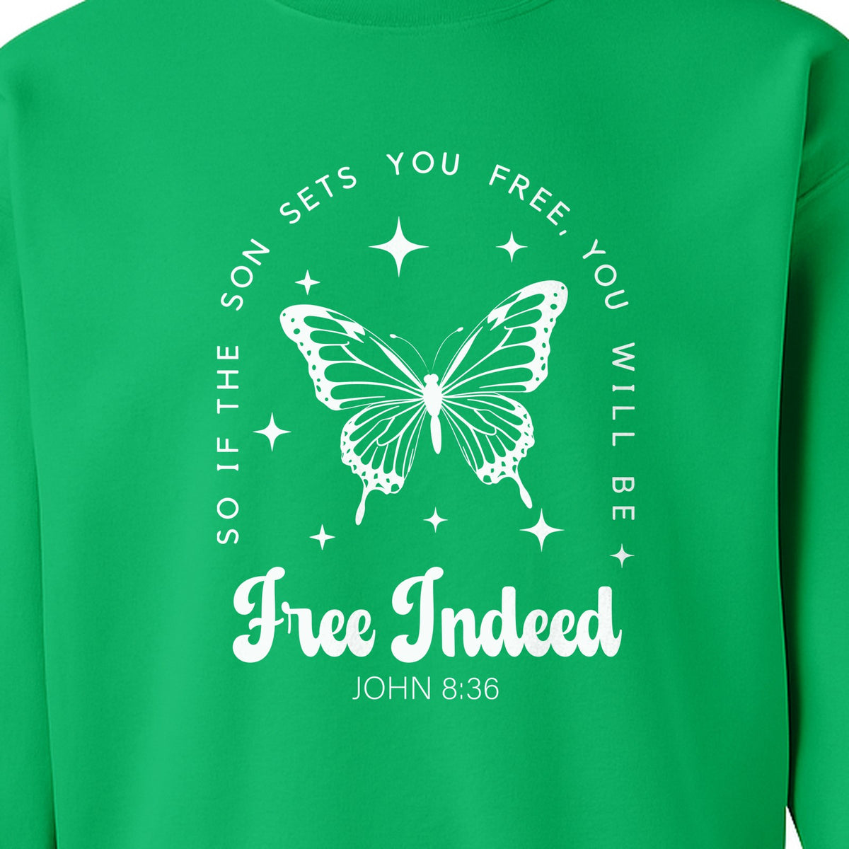 Free Indeed Sweatshirt, John 8:36 Butterfly Scripture Design for Faithful Believers