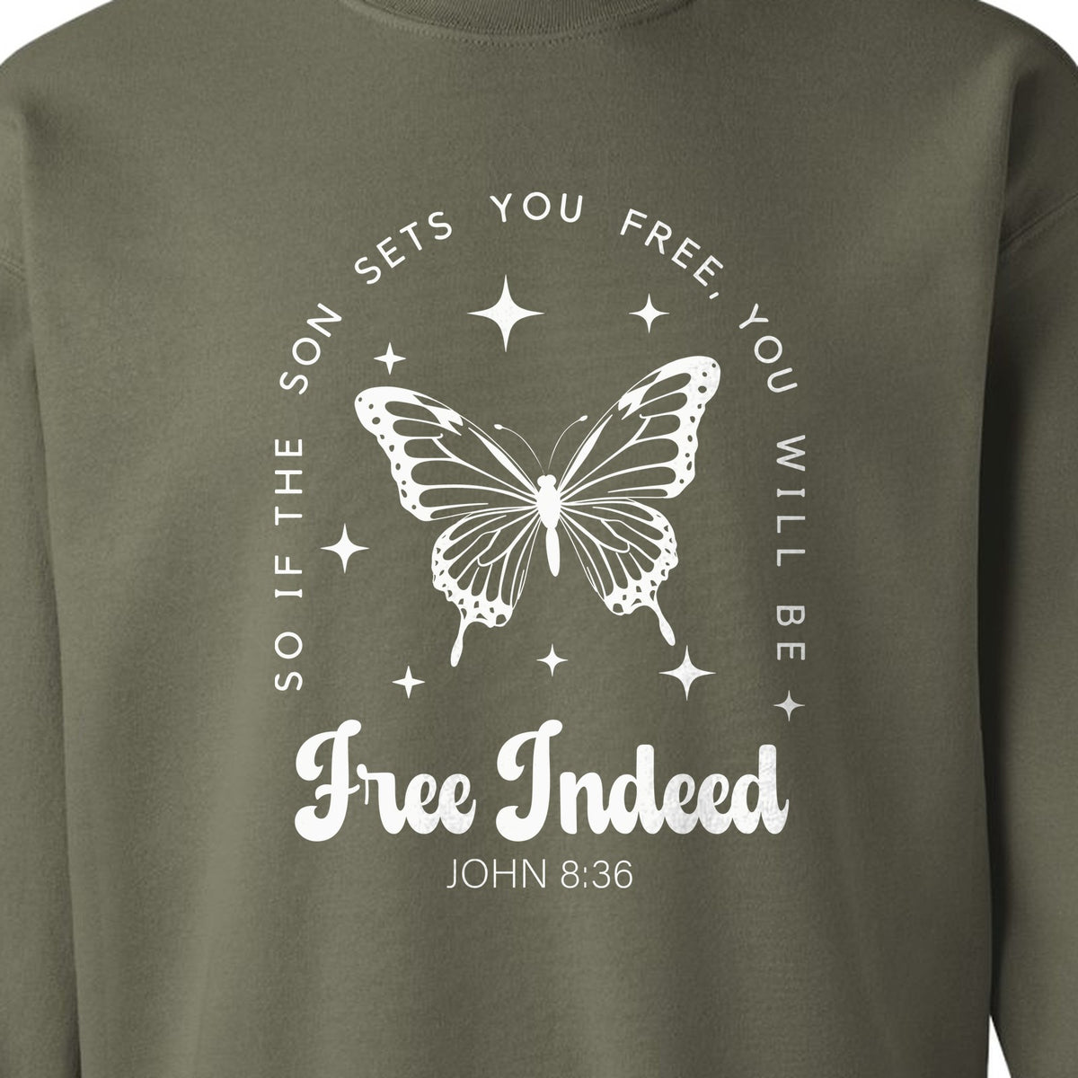 Free Indeed Sweatshirt, John 8:36 Butterfly Scripture Design for Faithful Believers