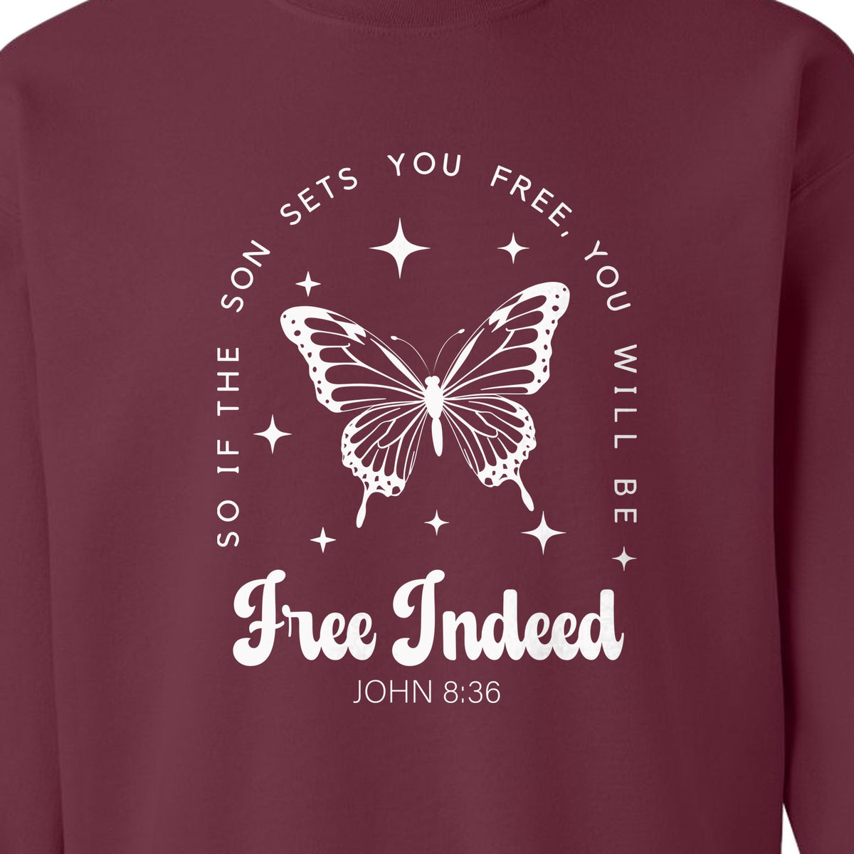 Free Indeed Sweatshirt, John 8:36 Butterfly Scripture Design for Faithful Believers