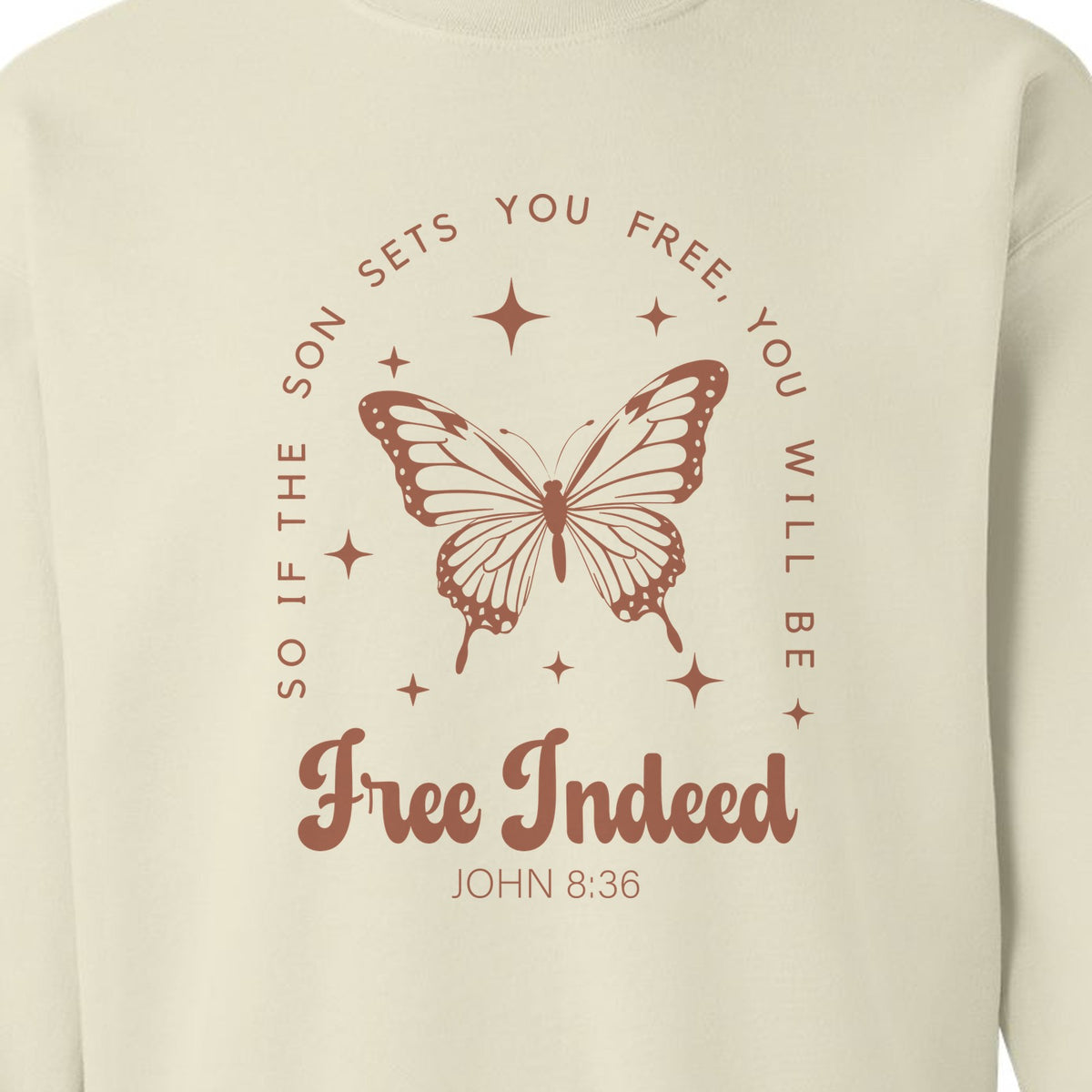 Free Indeed Sweatshirt, John 8:36 Butterfly Scripture Design for Faithful Believers