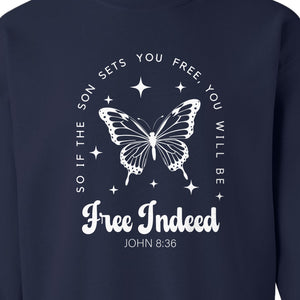 Free Indeed Sweatshirt, John 8:36 Butterfly Scripture Design for Faithful Believers