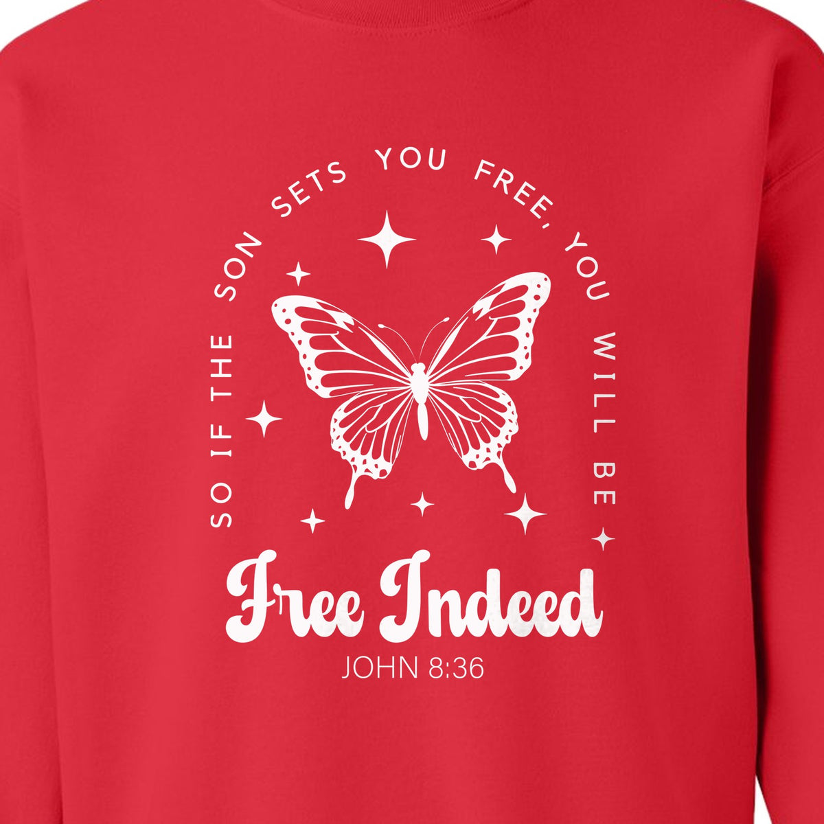 Free Indeed Sweatshirt, John 8:36 Butterfly Scripture Design for Faithful Believers