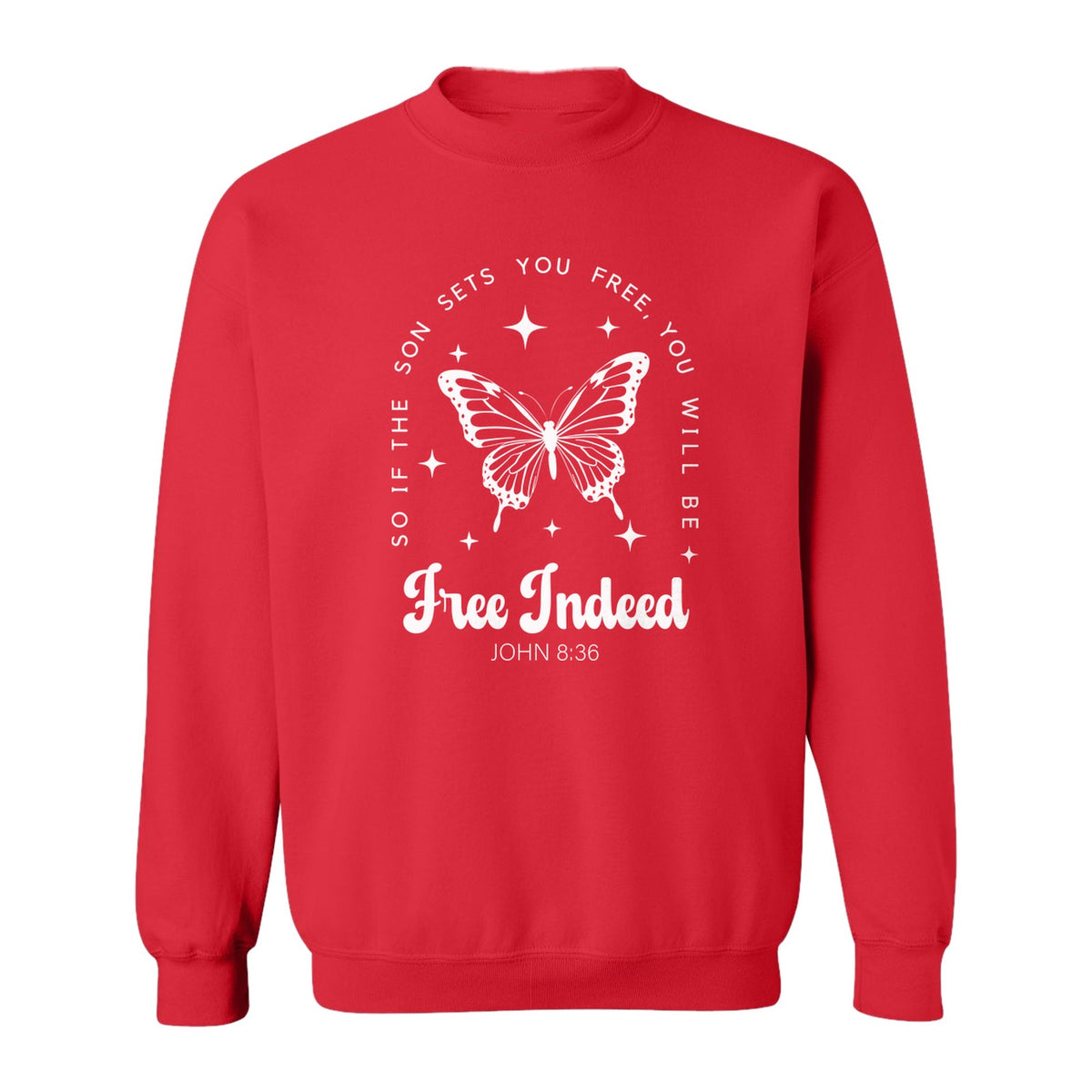 Free Indeed Sweatshirt, John 8:36 Butterfly Scripture Design for Faithful Believers