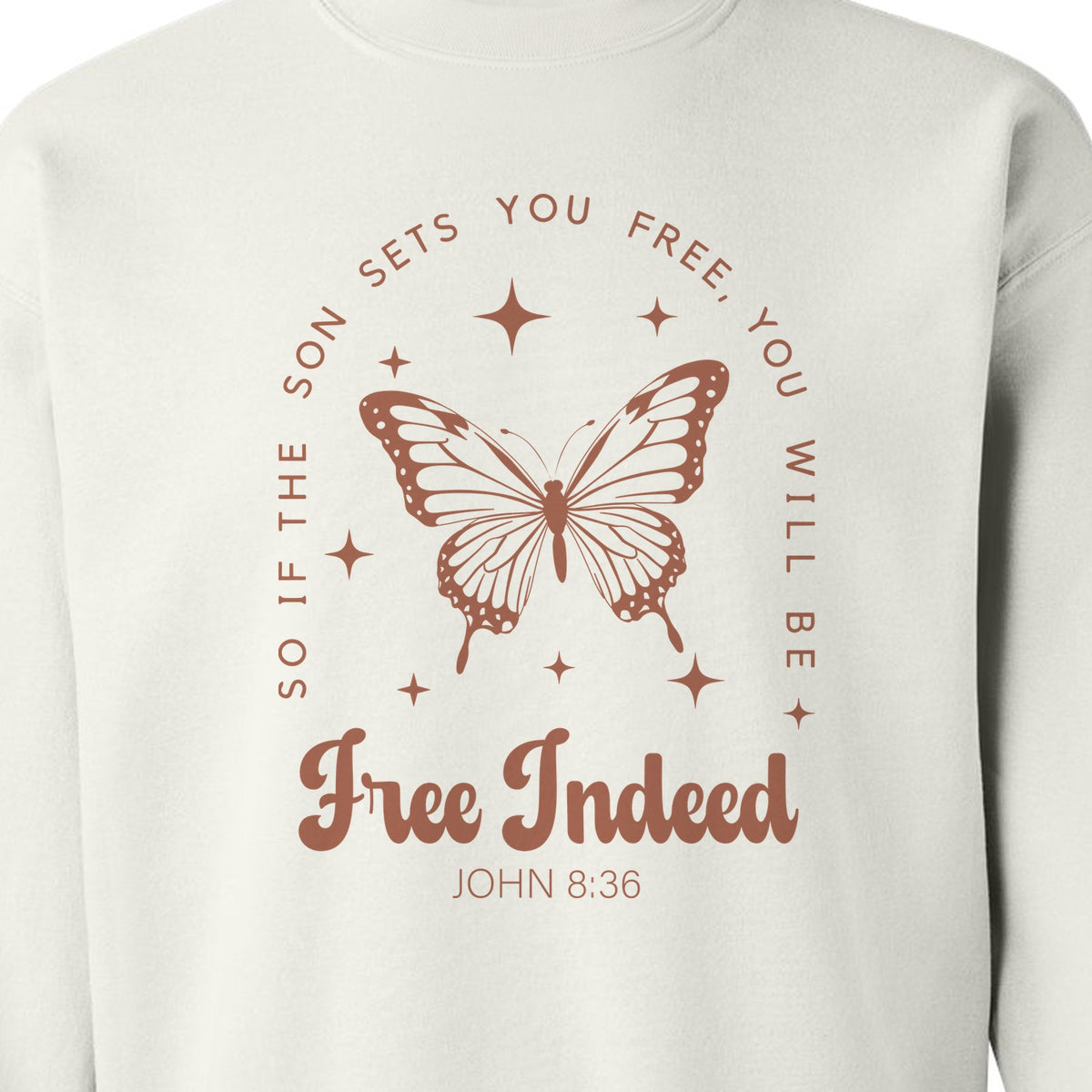 Free Indeed Sweatshirt, John 8:36 Butterfly Scripture Design for Faithful Believers
