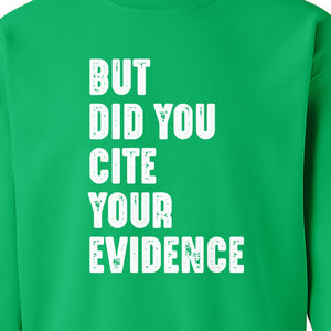 English Teacher Sweatshirt, But Did You Cite Your Evidence Distressed Lettering Classroom Crewneck