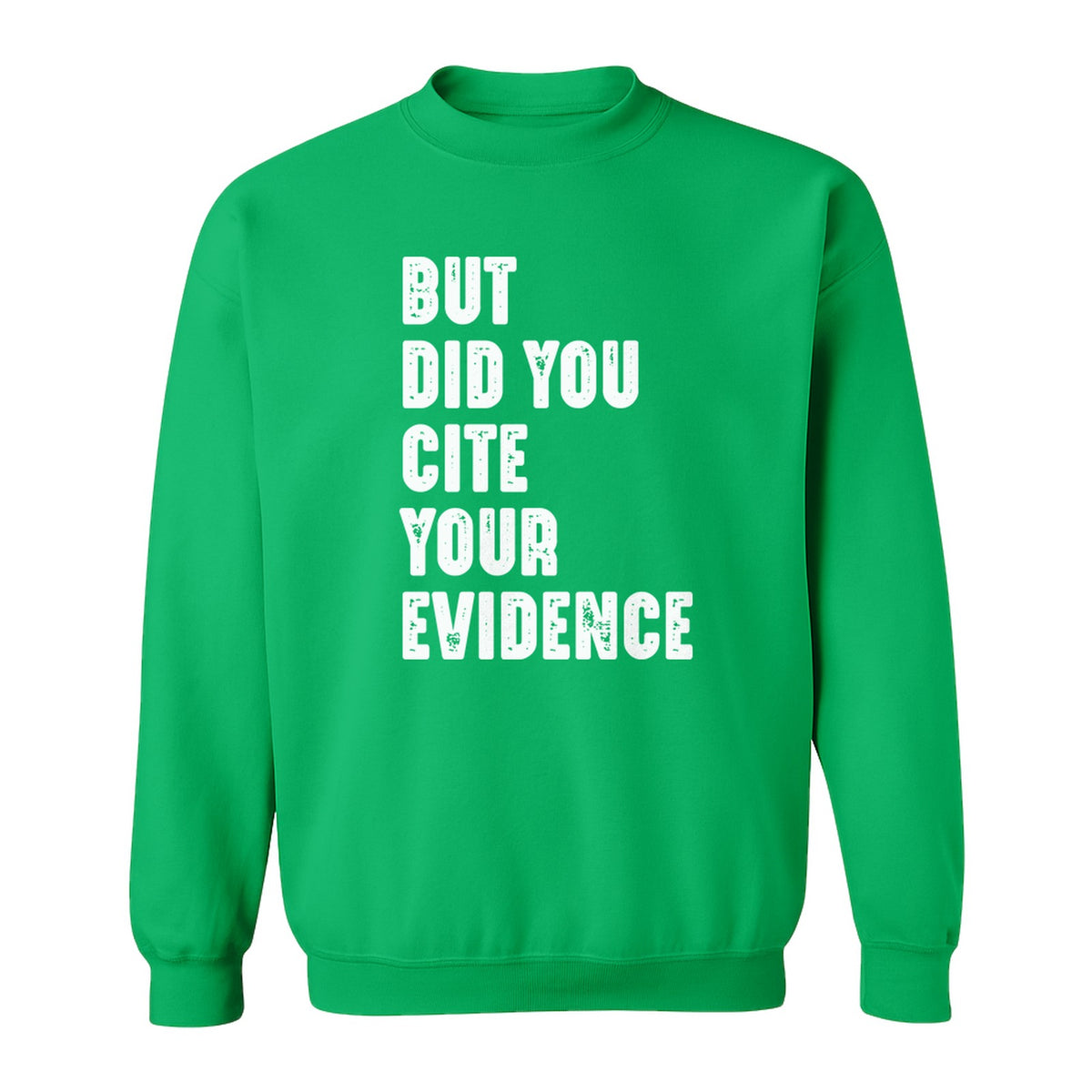 English Teacher Sweatshirt, But Did You Cite Your Evidence Distressed Lettering Classroom Crewneck