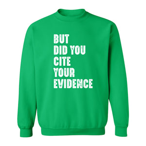 English Teacher Sweatshirt, But Did You Cite Your Evidence Distressed Lettering Classroom Crewneck
