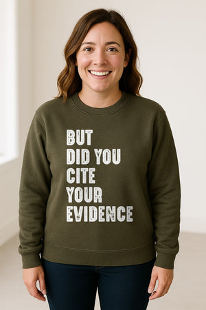 English Teacher Sweatshirt, But Did You Cite Your Evidence Distressed Lettering Classroom Crewneck