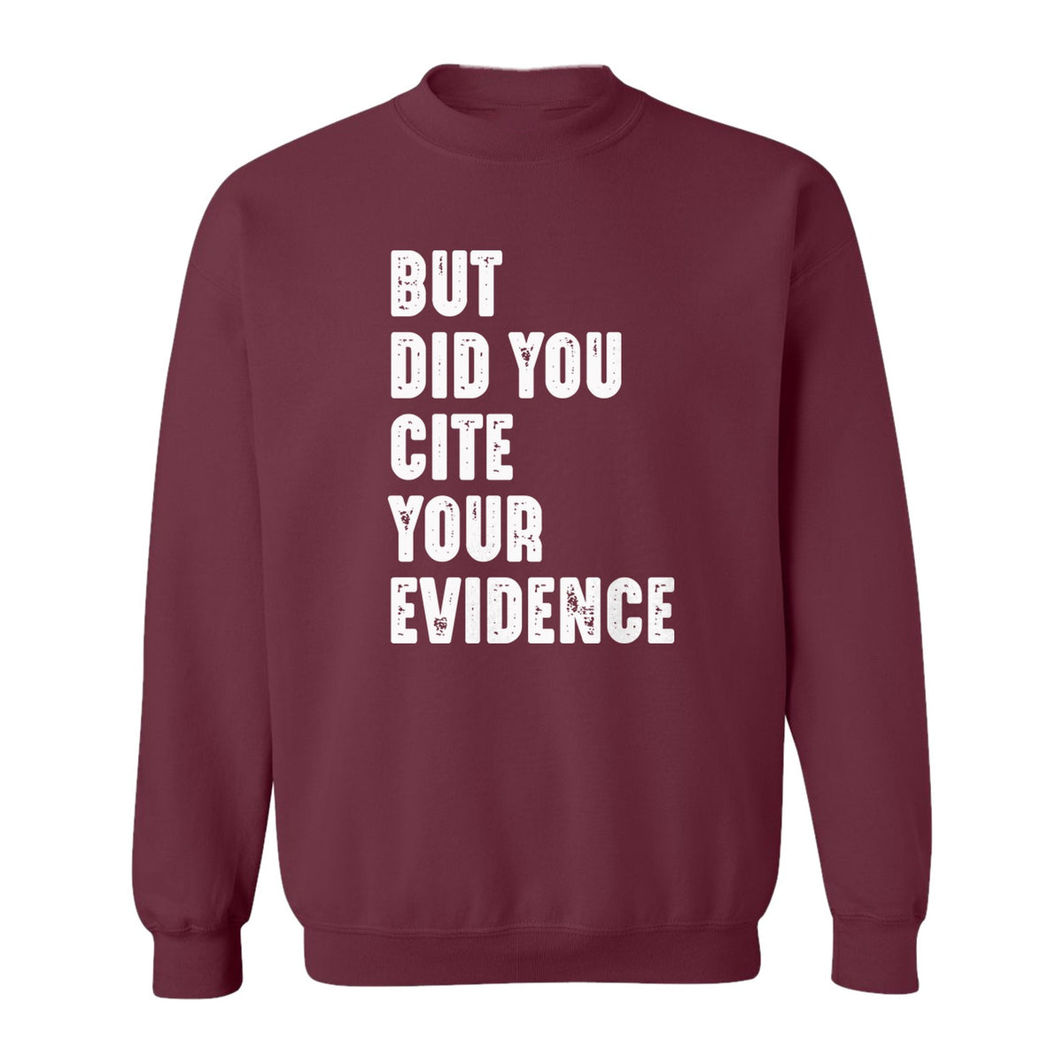English Teacher Sweatshirt, But Did You Cite Your Evidence Distressed Lettering Classroom Crewneck
