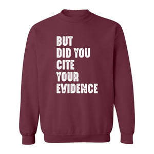 English Teacher Sweatshirt, But Did You Cite Your Evidence Distressed Lettering Classroom Crewneck