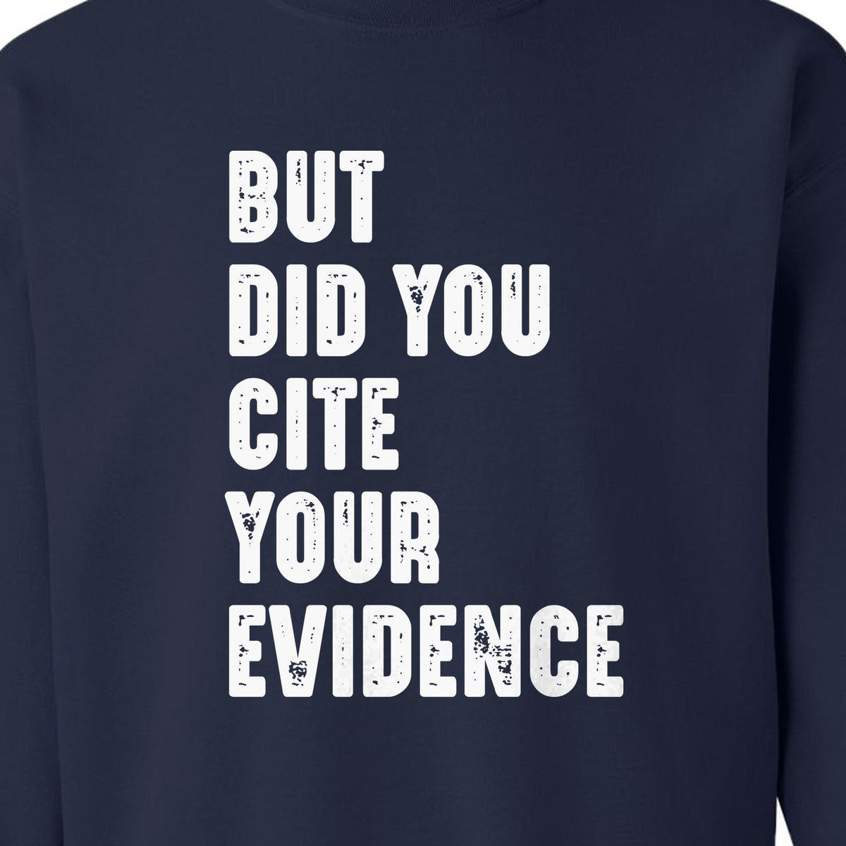 English Teacher Sweatshirt, But Did You Cite Your Evidence Distressed Lettering Classroom Crewneck