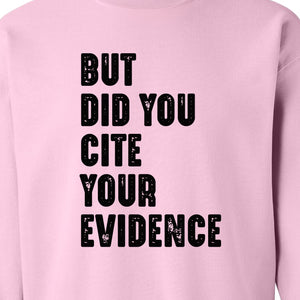 English Teacher Sweatshirt, But Did You Cite Your Evidence Distressed Lettering Classroom Crewneck