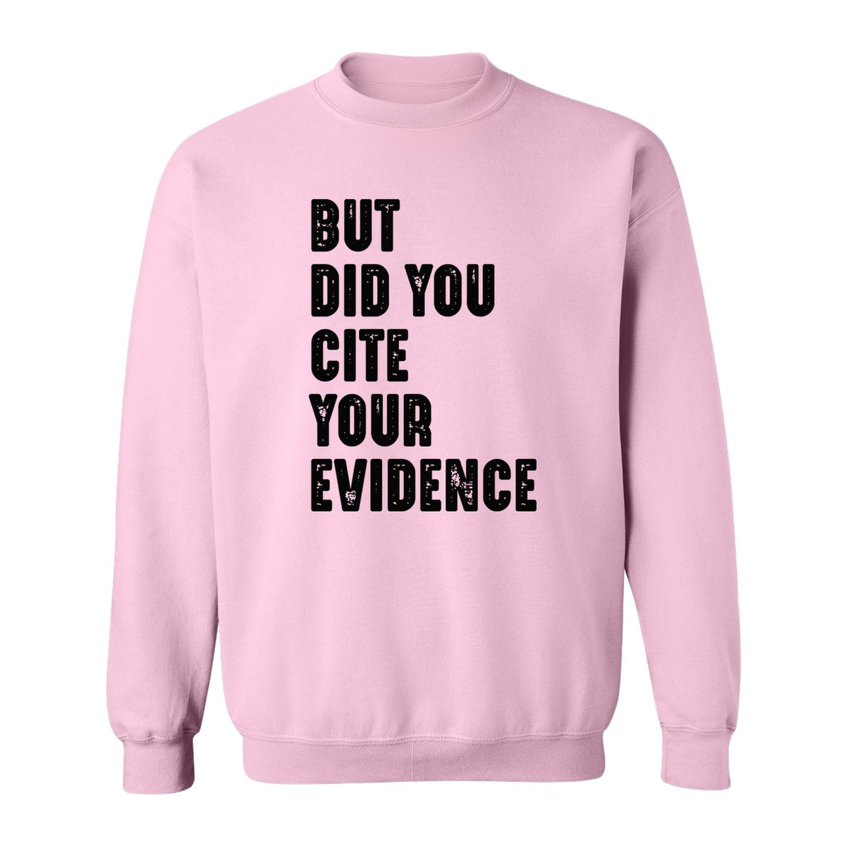 English Teacher Sweatshirt, But Did You Cite Your Evidence Distressed Lettering Classroom Crewneck