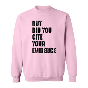 English Teacher Sweatshirt, But Did You Cite Your Evidence Distressed Lettering Classroom Crewneck