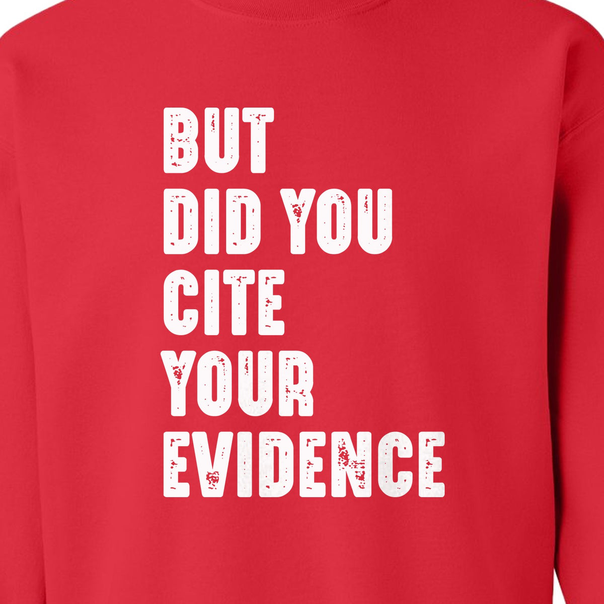 English Teacher Sweatshirt, But Did You Cite Your Evidence Distressed Lettering Classroom Crewneck