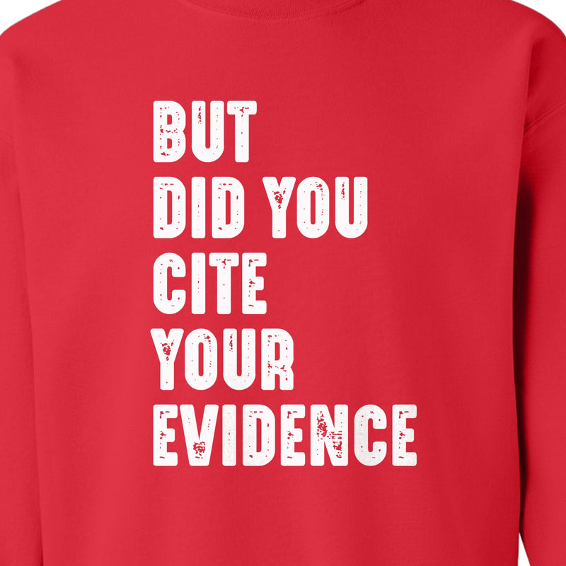 English Teacher Sweatshirt, But Did You Cite Your Evidence Distressed Lettering Classroom Crewneck