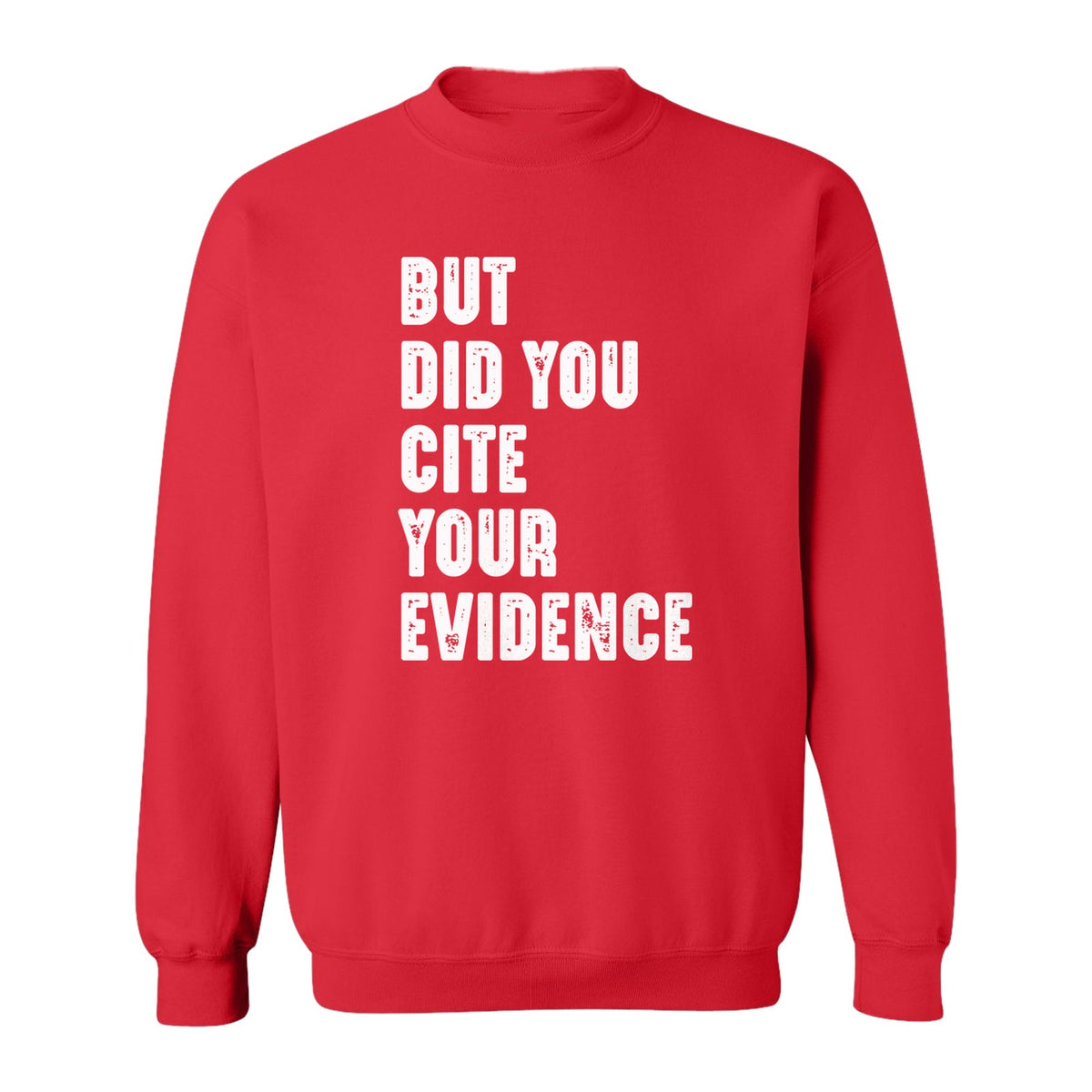 English Teacher Sweatshirt, But Did You Cite Your Evidence Distressed Lettering Classroom Crewneck