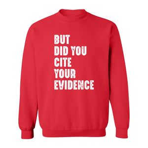 English Teacher Sweatshirt, But Did You Cite Your Evidence Distressed Lettering Classroom Crewneck