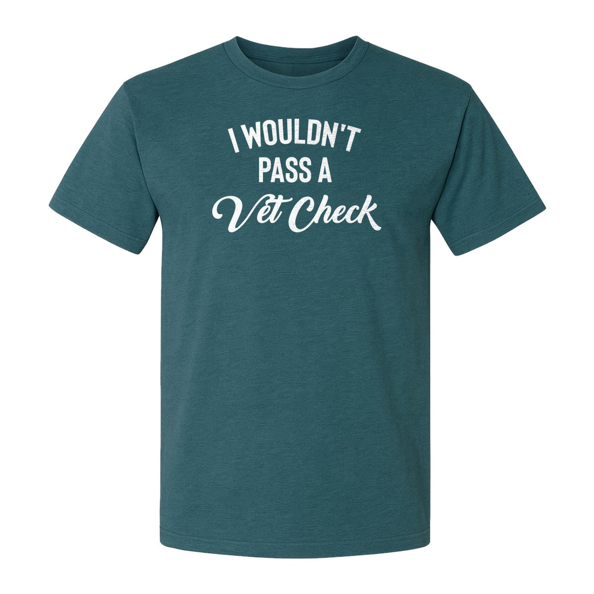 Horse T-Shirt, I Wouldn't Pass A Vet Check Funny Equestrian Design for Riders