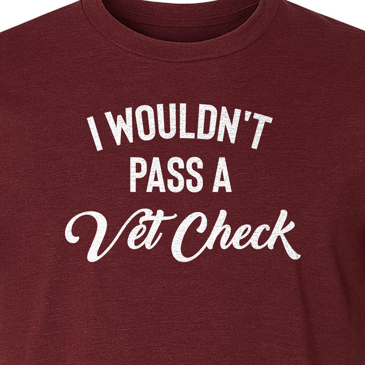 Horse T-Shirt, I Wouldn't Pass A Vet Check Funny Equestrian Design for Riders