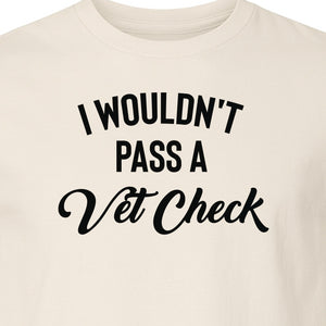 Horse T-Shirt, I Wouldn't Pass A Vet Check Funny Equestrian Design for Riders
