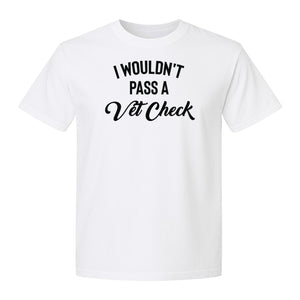 Horse T-Shirt, I Wouldn't Pass A Vet Check Funny Equestrian Design for Riders
