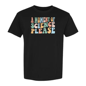A Moment of Science Please T-Shirt, Retro Lettering for Teachers and Students