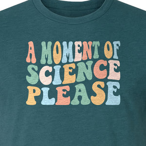 A Moment of Science Please T-Shirt, Retro Lettering for Teachers and Students