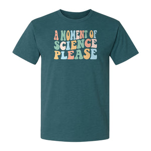 A Moment of Science Please T-Shirt, Retro Lettering for Teachers and Students